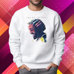 Aubrey Drake For All The Dogs Shirt Sweatshirt