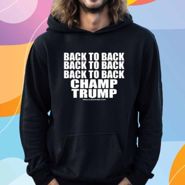 B2b2b Back To Back Champ Trump Shirt