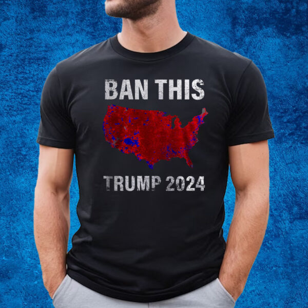 BAN THIS TRUMP 2024 T-SHIRT