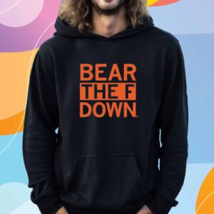 BEAR THE F DOWN SHIRT