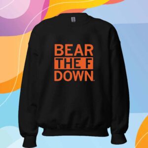 BEAR THE F DOWN SHIRT