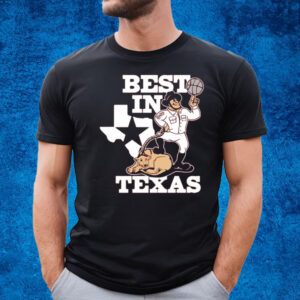 BEST IN TEXAS T-SHIRT