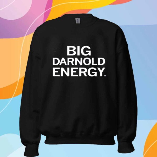 BIG DARNOLD ENERGY SHIRT