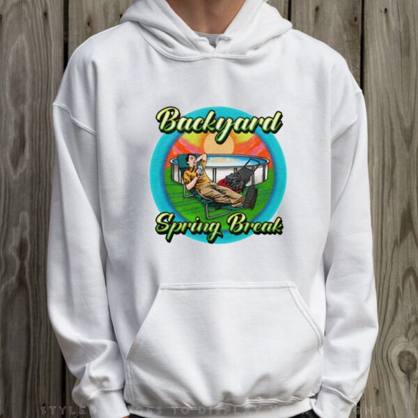 Backyard Spring Break T-Shirt Hoodie