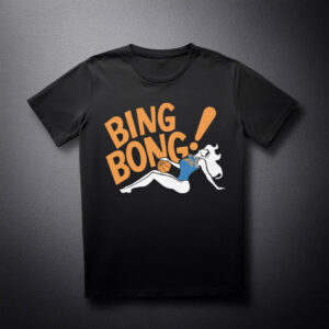 Bada Bing Bong Shirt
