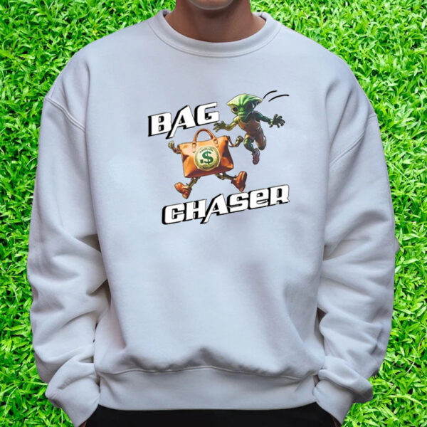 Bag Chaser Alien Chasing Money Bag T-Shirt Sweatshirt