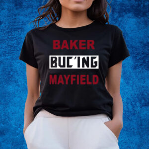 Baker Buc’ing Mayfield T-Shirts