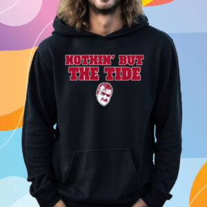 Bama Fever Nothin' But The Tide T-Shirt Hoodie