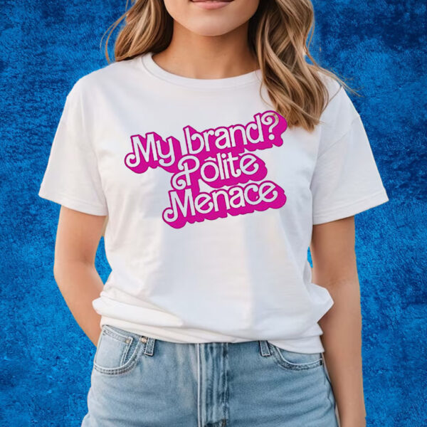 Barbie My Bran Polite Menace T-Shirts