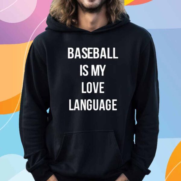 Baseball Is My Love Language Shirt