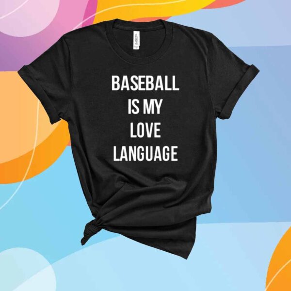 Baseball Is My Love Language Shirt