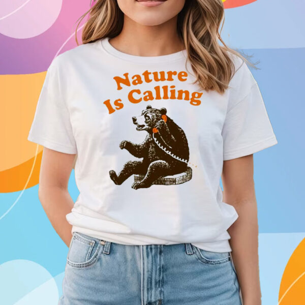 Bear Nature Is Calling T-Shirts