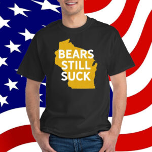 Bears Still Suck T-Shirt