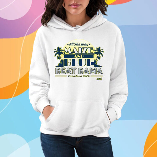 Beat Bama All The Way Maize And Blue T-Shirt Hoodie For Michigan College Fans