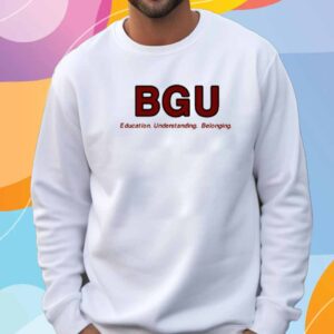 Bgu Education Understanding Belonging T-Shirt