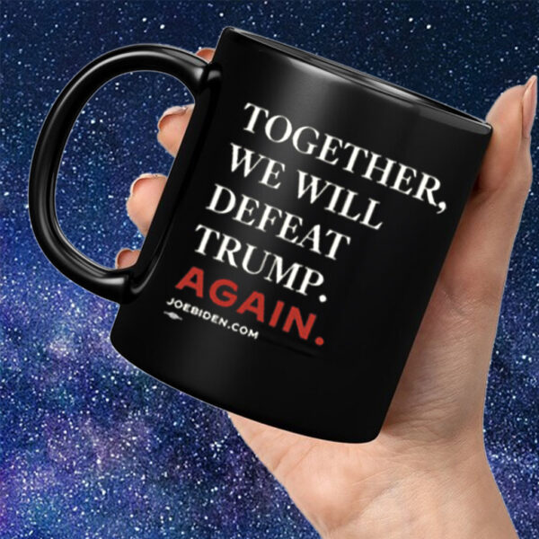 Biden – Together, We Will Defeat Trump Again 2024 Mug