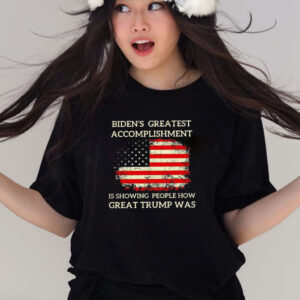 Biden’s Greatest Accomplishment Is Showing People How Great Trump Was USA Flag T-Shirts