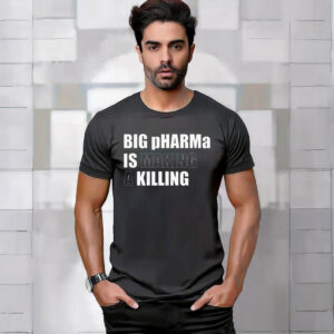 Big pHARMa Is Killing T-Shirt