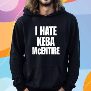 Biscuits I Hate Keba Mcentire T-Shirt