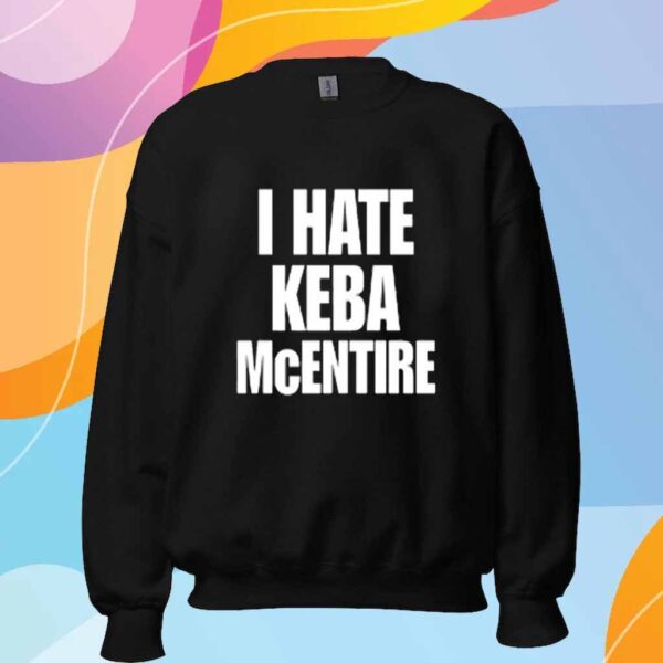 Biscuits I Hate Keba Mcentire T-Shirt