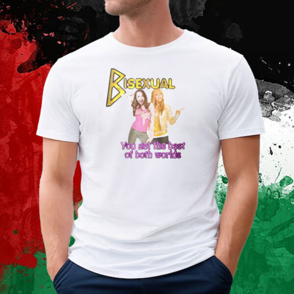 Bisexual You Get The Best Of Both Worlds Hannah Montana T-Shirt