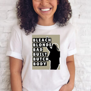 Bleach Blonde Bad Built Butch Body T Shirts