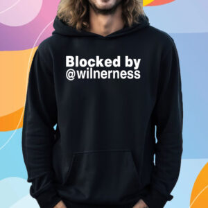 Blocked By Wilnerness T-Shirt Hoodie