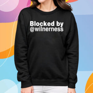 Blocked By Wilnerness T-Shirt Sweatshirt