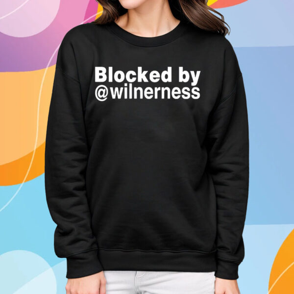 Blocked By Wilnerness T-Shirt Sweatshirt