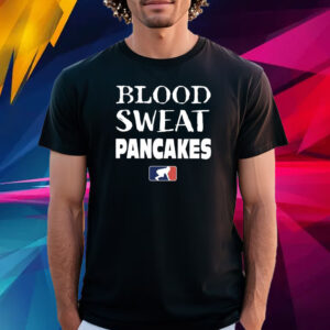 Blood Sweat Pancakes T Shirt