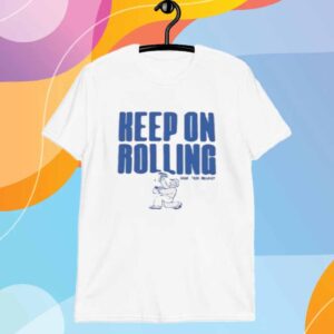 Blue Tree Project Keep On Rolling T-Shirt