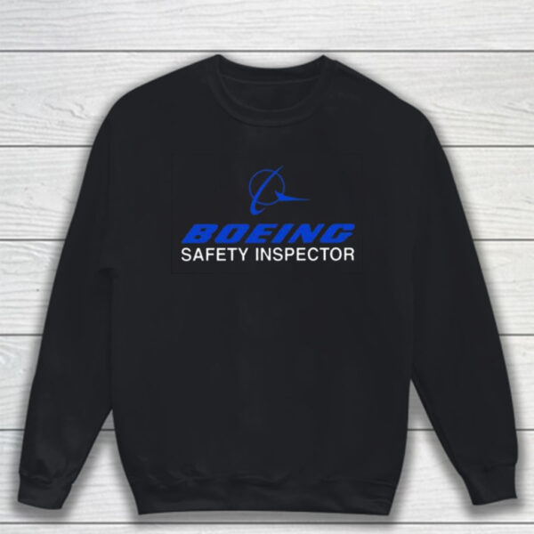 Boeing Safety Inspector Shirt Sweatshirt