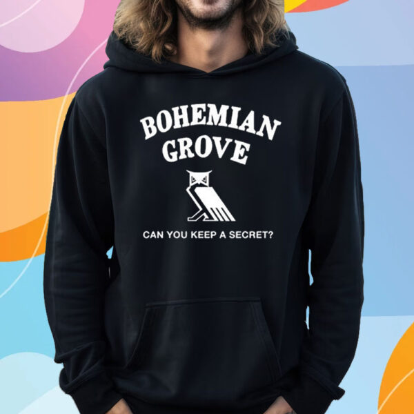 Bohemian Grove Can You Keep A Secret T-Shirt Hoodie