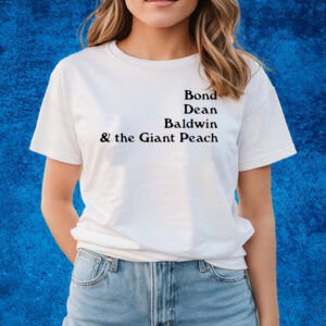 Bond Dean Baldwin The Giant Peach T-Shirts