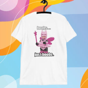 Boobs Just Boobs T-Shirt