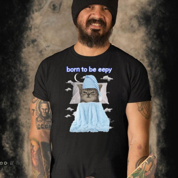 Born To Be Eepy Cat T-Shirt