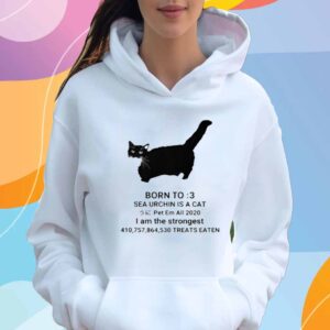 Born To Sea Urchin Is A Cat Pet Em All 2020 I Am The Strongest Treats Eaten T-Shirt