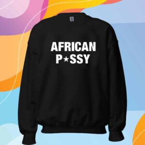 Boss Lady Wearing African Pussy T-Shirt