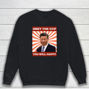 Brendan Kavanagh Obey The Ccp You Will Happy T-Shirt Sweatshirt