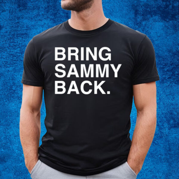 Bring Sammy Back T-Shirt