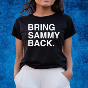 Bring Sammy Back T-Shirts