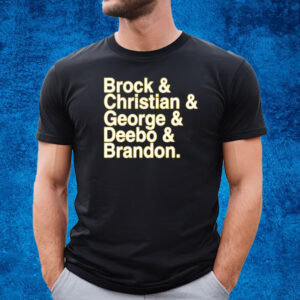 Brock & Christian & George & Deebo & Brandon T-Shirt