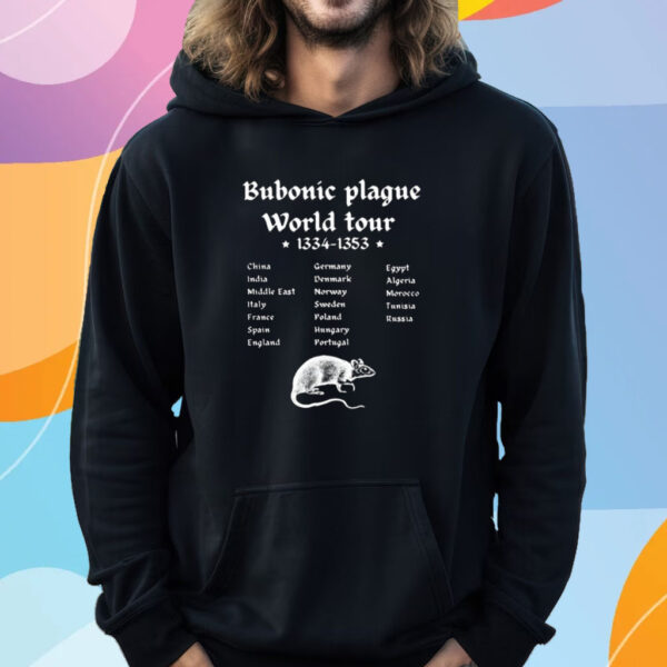 Bubonic Plague World Tour 1334 1353 T-Shirt Hoodie