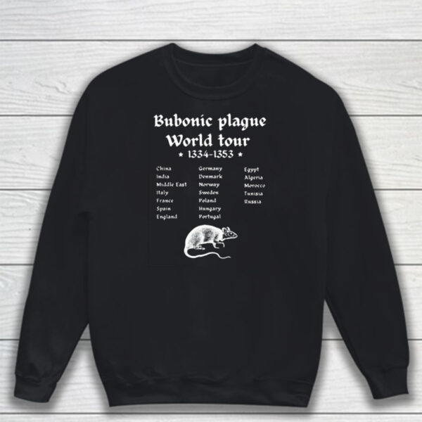 Bubonic Plague World Tour 1334 1353 T-Shirt Sweatshirt