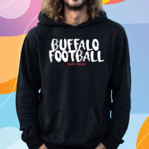 Buffalo Football Josh's Version T-Shirt Hoodie