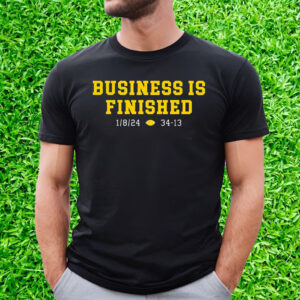 Business Is Finished Michigan Shirt