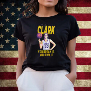 Caitlin Clark Record You Break It You Own T-Shirts