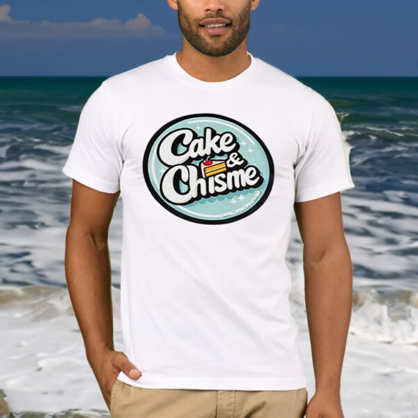 Cake & Chisme Felipe’S Creations T Shirt