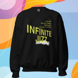 Call Me David Foster Ballsack Cause I've Got Infinite Jazz T-Shirt