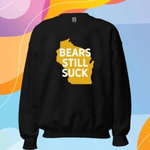 Campeche Collective Bears Still Suck Shirt